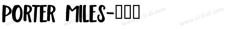 Porter Miles字体转换 Porter Miles字体转换